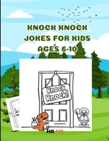 Knock Knock Jokes for Kids Ages 6-10: 61 Funny and Silly Jokes with Cute Drawings for Endless Giggles (Ages 6-10) B0FRNDJ32K Book Cover