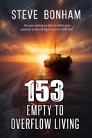 153 Empty To Overflow Living 0999453734 Book Cover