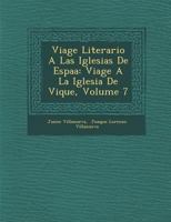 Viage Literario A Las Iglesias De Espa�a: Viage A La Iglesia De Vique, Volume 7 1288146264 Book Cover