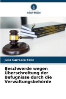 Beschwerde wegen Überschreitung der Befugnisse durch die Verwaltungsbehörde (German Edition) 6207056736 Book Cover