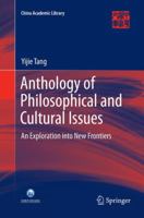 Anthology of Philosophical and Cultural Issues: An exploration into new frontiers 9811018685 Book Cover