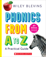Phonics From A to Z, 4th Edition: A Practical Guide 1338879022 Book Cover