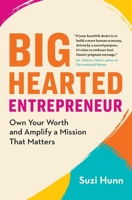 Big-Hearted Entrepreneur: Own Your Worth and Amplify a Mission That Matters 177458333X Book Cover