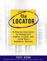 The Locator: A Step-By-Step Guide To Finding Lost Family, Friends, And Loved Ones--Anywhere, Any Time 0385494521 Book Cover