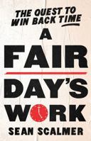 A Fair Day's Work: The Quest to Win Back Time 0522880819 Book Cover