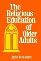 Religious Education of Older Adults 0891350403 Book Cover