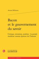 Bacon et le Gouvernement du Savoir : Critique, Invention, Systeme: la Pensee Moderne Comme Epreuve de L'Histoire 2406057399 Book Cover