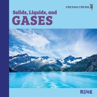 Solids, Liquids, and Gases 1953542069 Book Cover