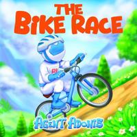 The Bike Race: An Inspiring Agent Adonis Story That Teaches Kids Perseverance and the Power of Believing in Yourself (The Adventures of Agent Adonis) 1967962286 Book Cover