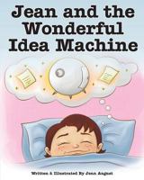 Jean and the Wonderful Idea Machine: A Growth Mindset Adventure 1980736235 Book Cover
