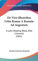 de Viris Illustribus Urbis Romae a Romulo Ad Augustum, a Latin Reading Book 1015882544 Book Cover