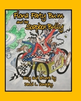 Fiona Farty Bum and the Soapbox Bully 1714450961 Book Cover