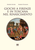 Giochi a Firenze e in Toscana Nel Rinascimento 8856302713 Book Cover