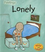 Lonely (Heinemann Read and Learn Feelings) 1403498016 Book Cover