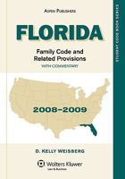 Florida Family Code and Related Provisions, with Commentary: 2008-2009 Edition 0735569924 Book Cover