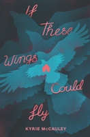 If These Wings Could Fly 0062885022 Book Cover