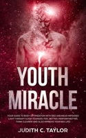 The Youth Miracle: Forget Everything You Know About Facebook Advertising And Follow The Advice From A Marketing Veteran Showing You How To Transform Pennies Into Millions 1702999904 Book Cover