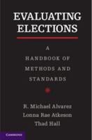 Evaluating Elections 1107653053 Book Cover