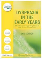 Dyspraxia in the Early Years: Identifying and Supporting Children with Movement Difficulties 0415476844 Book Cover