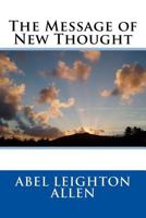 The Message of New Thought 1720476578 Book Cover
