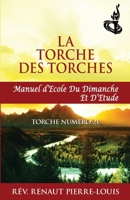 La Torche des Torches (La Torche Brulante) (French Edition) 1943381364 Book Cover