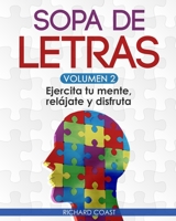 Sopa de Letras. Ejercita tu mente, relájate y disfruta. Volumen 2: Busca y aprende palabras en español de manera divertida y aprovecha tu tiempo ... mente, relájate y disfruta) B0891F836J Book Cover