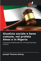 Giustizia sociale e bene comune, nel profeta Amos e in Nigeria 6204119729 Book Cover