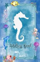 Address Book: Large Print Sea Animals Design, 5.5 x 8.5" Organize Addresses, Phone Numbers and Emails of Family, Friends and Contacts. Great Gift for Ocean and Marine Life Lovers 1790625025 Book Cover