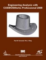 Engineering Analysis with COSMOSWorks Professional 2008 158503469X Book Cover