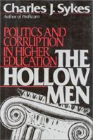 The Hollow Men: Politics and Corruption In Higher Education 0895265397 Book Cover