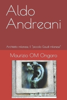 Aldo Andreani: Architetto milanese, Il “piccolo Gaudí milanese” B08C7HPBKL Book Cover