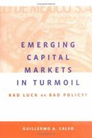 Emerging Capital Markets in Turmoil: Bad Luck or Bad Policy? 0262033348 Book Cover