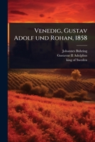 Venedig, Gustav Adolf und Rohan, 1858 (German Edition) 1024893847 Book Cover
