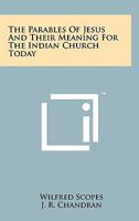 The Parables of Jesus and Their Meaning for the Indian Church Today 1258152037 Book Cover