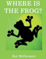 Where is the Frog? 1542540593 Book Cover