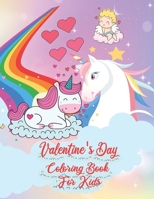 Valentine's Day Coloring Book For Kids: A Very Cute Unicorn Coloring Book - Girls Valentine's Day Gift (Valentine's Gift For a Princess Age 6-9) B0848R9WW6 Book Cover