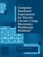 Computer Simulated Experiments for Electric Circuits Using Electronics Workbench Multisim, Third Edition 0130487880 Book Cover