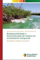 Biodisponibilidade e bioconcetração de metais em ecossistema manguezal 620218969X Book Cover