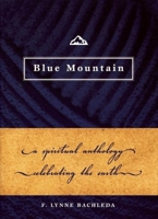 Blue Mountain: A Spiritual Anthology: A Spiritual Anthology Celebrating the Earth 0897323114 Book Cover