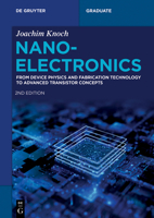 Nanoelectronics: From Device Physics and Fabrication Technology to Advanced Transistor Concepts (De Gruyter Textbook) 3111054241 Book Cover