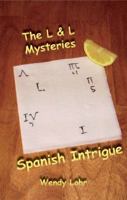 Spanish Intrigue: The L & L Mysteries 0983101310 Book Cover