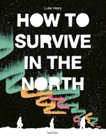 How to Survive in the North 1910620327 Book Cover