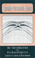 Ground-Penetrating Radar: An Introduction for Archaeologists 0761989285 Book Cover