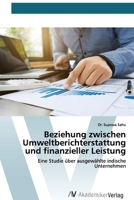 Beziehung zwischen Umweltberichterstattung und finanzieller Leistung: Eine Studie über ausgewählte indische Unternehmen 6200663866 Book Cover