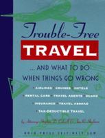 Trouble-Free Travel: And What to Do When Things Go Wrong 0873373286 Book Cover