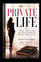 PRIVATE LIFE: Power, Protection, and the Discipline of Keeping Things Yours B0GYSW4PKM Book Cover