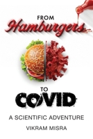 From Hamburgers to COVID: A Scientific Adventure 1038360080 Book Cover