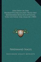 Der Dativ In Der Fruhmittelenglischen Prosa Mit Besonderer Berucksichtigung Von Synthese Und Analyse (1909) 0274193892 Book Cover
