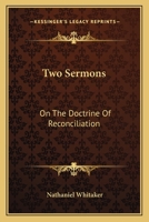 Two Sermons: On the Doctrine of Reconciliation. Together with an Appendix 1437358950 Book Cover