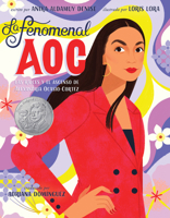 La fenomenal AOC: Las raíces y el ascenso de Alexandria Ocasio-Cortez, Phenomenal AOC 0063319527 Book Cover
